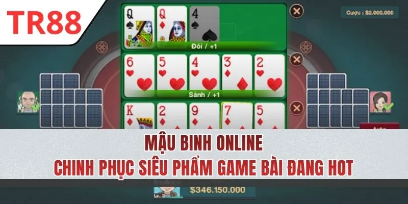 Mậu Binh Online – Tựa Game Bài Siêu Hot Với Thưởng Lớn